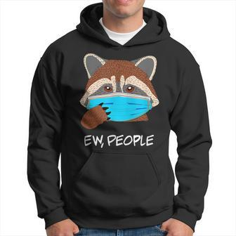 Ew People Raccoon Wearing Face Mask Raccoon Lover Hoodie - Monsterry UK