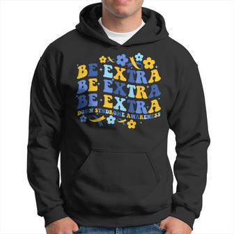 Be Extra Yellow And Blue World Down Syndrome Awareness Hoodie | Mazezy