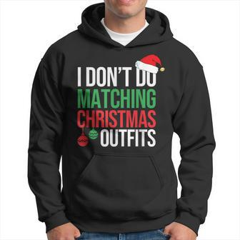 Family Christmas Pajamas I Dont Do Matching Christmas Outfit Hoodie - Thegiftio UK