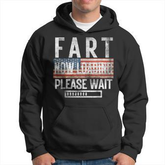 Fart Now Loading Please Wait Father's Day Dad 4Th Of July Hoodie - Thegiftio UK