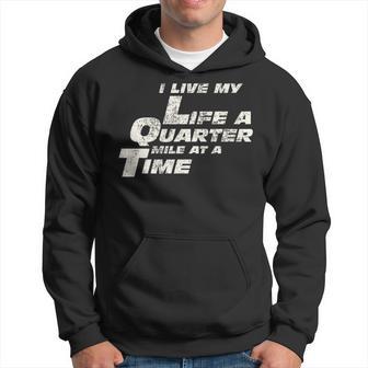 Fast Car Quote I Live My Life A Quarter Mile At A Time Hoodie - Monsterry