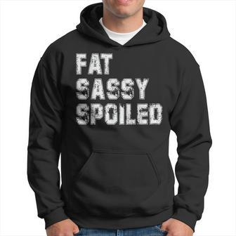 Fat Sassy And Spoiled Offensive Football Hoodie - Thegiftio UK
