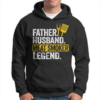 Father Husband Meat Smoker Legend Grilling Dad Meat Smoking Hoodie - Monsterry CA