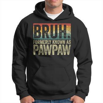 Fathers Day Bruh Formerly Known As Pawpaw Vintage Hoodie - Thegiftio UK