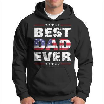 Fathers Day Dad Best Dad Ever Us American Flag Hoodie - Seseable