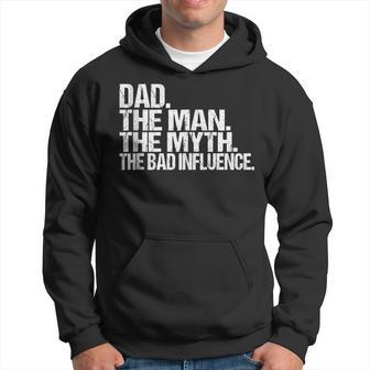 Father's Day Dad The Man The Myth The Bad Influence Men Hoodie - Thegiftio UK