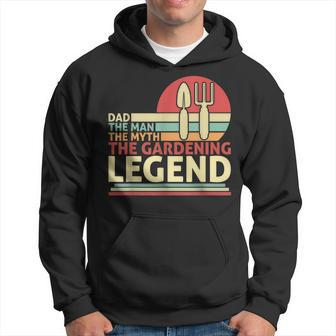 Father's Day Dad The Man The Myth The Gardening Legend Hoodie - Seseable