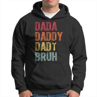 Father's Day Dada Daddy Dad Bruh Happy Father's Day For Men Hoodie - Seseable