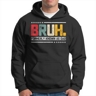 Father's Day Bruh Formerly Known As Dad Hoodie - Seseable