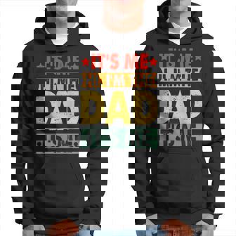 Fathers Day It's Me Hi I'm The Dad Its Me Hoodie | Mazezy