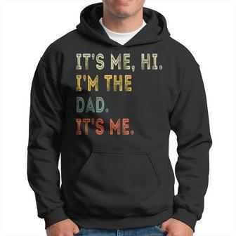 Fathers Day Its Me Hi I'm The Dad Its Me Vintage Hoodie - Thegiftio UK