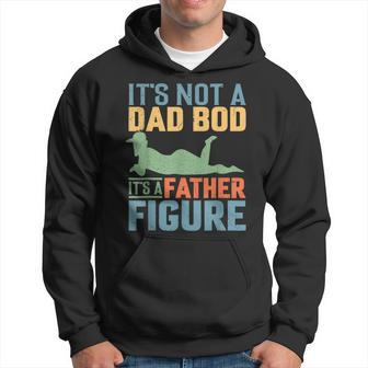 Father's Day It's Not A Dad Bod It's A Father Figure Hoodie - Seseable