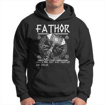 Fathor Like Dad Just Way Mightier Father's Day Fa-Thor Hoodie - Monsterry