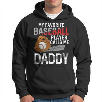 My Favorite Baseball Player Calls Me Daddy Father's Day Hoodie - Thegiftio UK