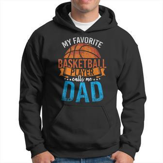 My Favorite Basketball Player Calls Me Dad Basketball Hoodie - Monsterry CA