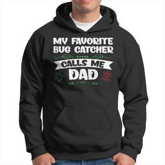 My Favorite Bug Catcher Calls Me Dad Bugs Hoodie - Monsterry DE