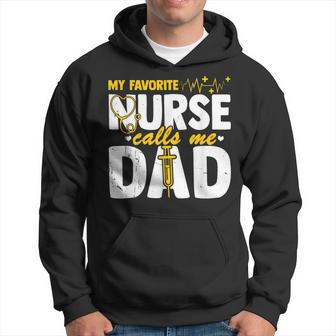 My Favorite Nurse Calls Me Dad Fathers Day Nurse Life Hoodie - Seseable