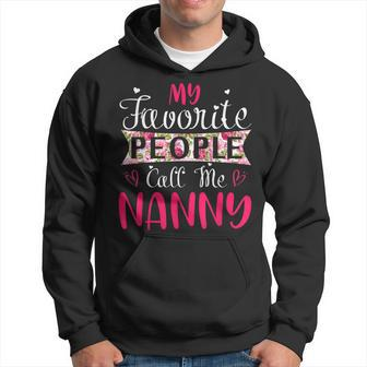My Favorite People Call Me Nanny For Mothers Women Hoodie - Monsterry