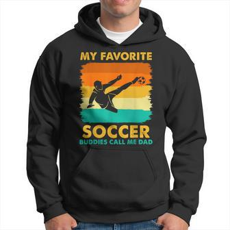 My Favorite Soccer Buddies Call Me Dad Humor Fathers Day Hoodie - Thegiftio UK