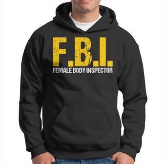 Fbi Female Body Inspector Acronym Lover Novelty Collector Hoodie - Thegiftio UK