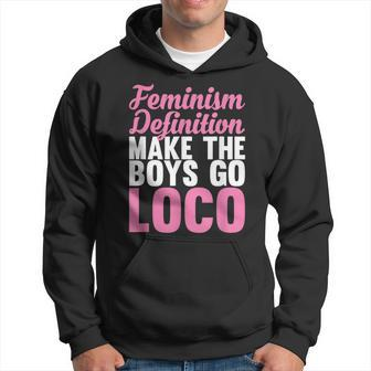 Feminism Definition Make The Boys Go Loco Apparel Hoodie - Monsterry DE