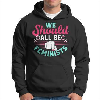 We Should All Be Feminists Resist Fist Feminist Hoodie - Monsterry DE