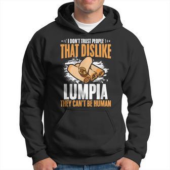 Filipino Pinoy Spring Roll Don't Trust People Dislike Lumpia Hoodie - Monsterry AU