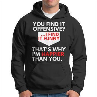 You Find It Offensive Humorous & Sarcastig Graphic Hoodie - Thegiftio UK