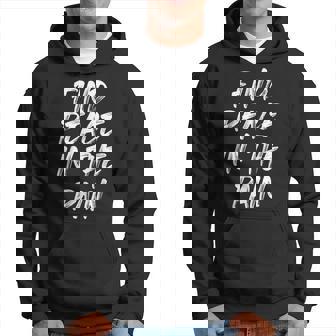 Find Peace In The Pain Quote Hoodie - Monsterry