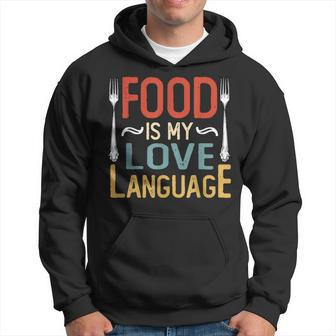 Food Is My Love Language Cook Chef Foodie Food Lover Hoodie - Monsterry CA