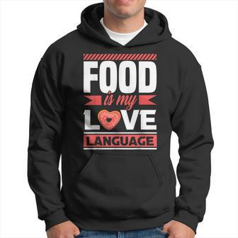 Food Is My Love Language Foodie Hoodie - Monsterry CA