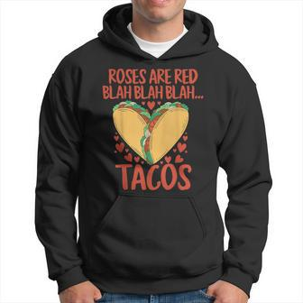 Food Lover Roses Are Red Blah Tacos Valentine's Day Hoodie - Seseable