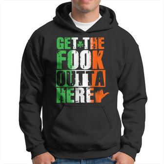 Get The Fook Outta Here Irish Hoodie - Monsterry