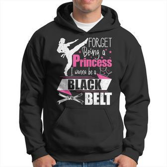 Forget Being A Princess I Wanna Be A Black Belt Karate Hoodie - Thegiftio UK