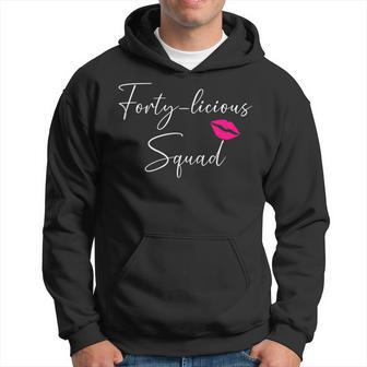 Forty Licious Squad 40Th Birthday Group Party 40 Licious Hoodie | Mazezy