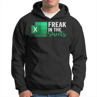 Freak In The Sheets Spreadsheet Excel Lover Accountant Hoodie - Seseable