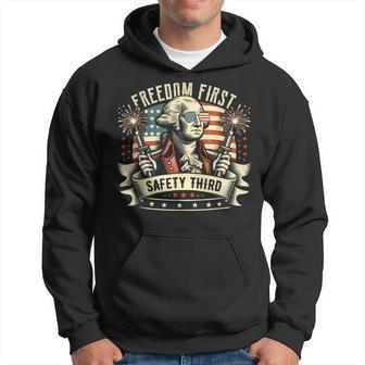 Freedom First Safety Third Fireworks 4Th Of July Hoodie - Monsterry AU