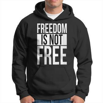 Freedom Is Not Free Hoodie - Monsterry