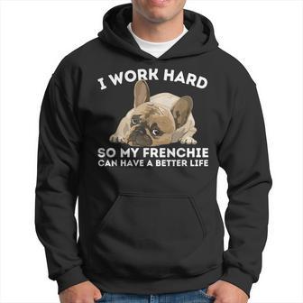 Frenchie Better Life French Bulldog Dog Lover Hoodie - Thegiftio UK