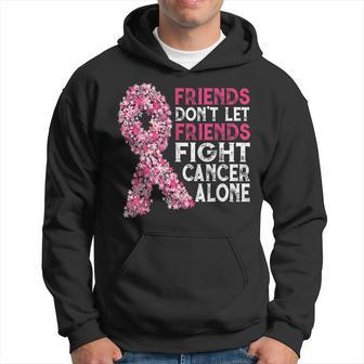 Friends Don't Let Friends Cancer Fight Alone Pink Flower Hoodie - Monsterry AU