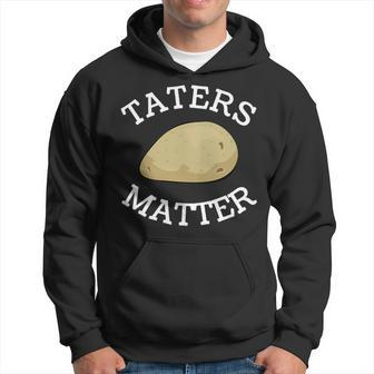 Fun Taters Matter National Tater Day Potato Celebration Hoodie - Monsterry UK