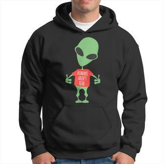 Alien Humans Aren't Real Cute Ufo Hoodie - Monsterry UK