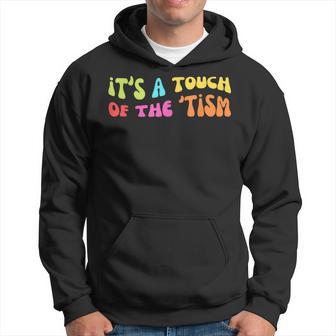 Autism It's A Touch Of The Tism Neurodivergent Hoodie - Thegiftio UK