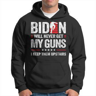 Biden Will Never Get My Guns I Keep Them Upstairs Hoodie - Seseable