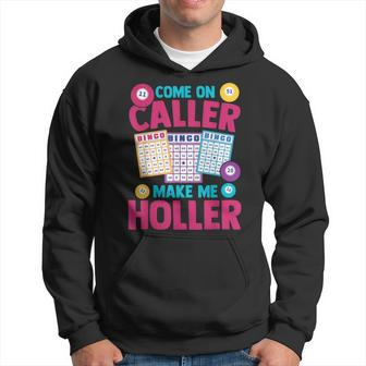 Bingo Come On Caller Make Me Holler Hoodie - Seseable