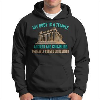 My Body Is A Temple Ancient Crumbling Cursed Hunted Hoodie - Thegiftio UK