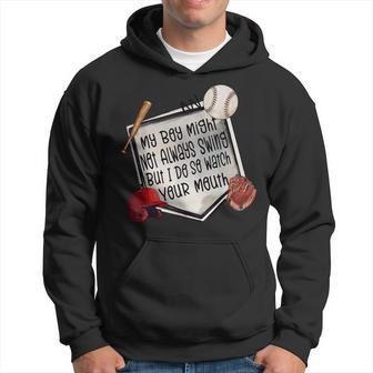 My Boy May Not Always Swing But I Do Baseball Moms Hoodie - Monsterry UK