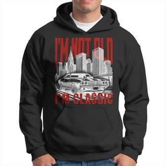 Car Graphic I'm Not Old I'm Classic Fathers Day 2024 Hoodie - Thegiftio UK