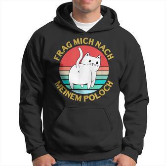 Cat Quote Frag Mich Nach Meiner Poloch Hoodie - Seseable