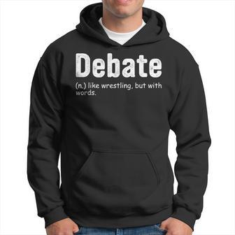 Debate Destination Debate Like Wrestling But With Word Hoodie - Monsterry UK